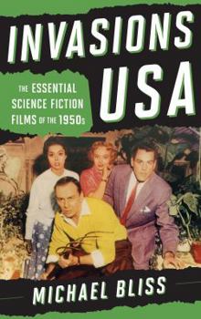 Hardcover Invasions USA: The Essential Science Fiction Films of the 1950s Book