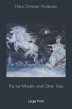 The Ice-Maiden and Other Tales: Large Print