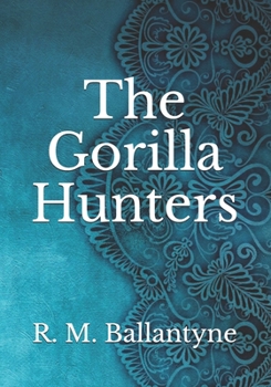 Paperback The Gorilla Hunters Book