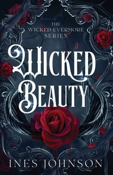 Wicked Beauty : A Wicked Fairytale Retelling Romantasy