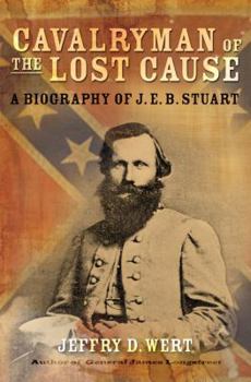Hardcover Cavalryman of the Lost Cause: A Biography of J. E. B. Stuart Book
