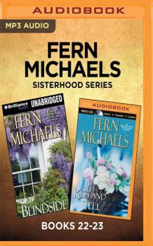 Fern Michaels Sisterhood Series: Books 22-23: Blindsided  Kiss and Tell