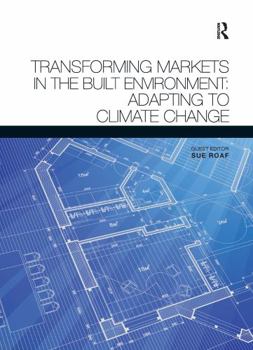 Transforming Markets in the Built Environment: Adapting to Climate Change