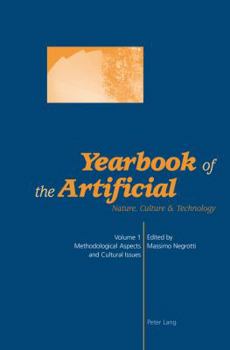 Paperback Yearbook of the Artificial. Vol. 1: Nature, Culture & Technology- Methodological Aspects and Cultural Issues Book