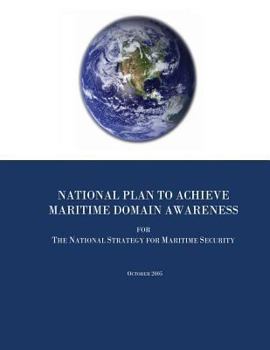 National Plan to Achieve Maritime Domain Awareness for The National Strategy for Maritime Security