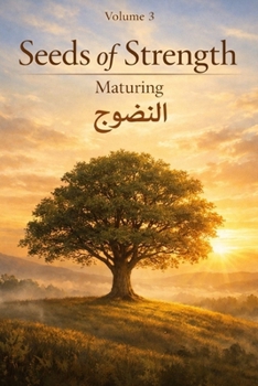 Seeds of Strength — Volume 3: Maturing: A 92-Day Devotional Journey Through Identity, Brokenness, and the Joy of the Cross
