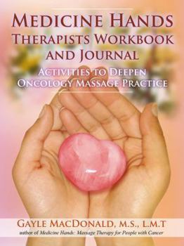 Paperback Medicine Hands Therapists Workbook and Journal: Activities to Deepen Oncology Massage Practice Book