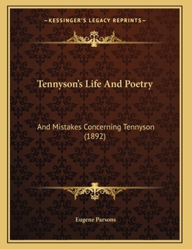 Paperback Tennyson's Life And Poetry: And Mistakes Concerning Tennyson (1892) Book