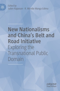 Hardcover New Nationalisms and China's Belt and Road Initiative: Exploring the Transnational Public Domain Book