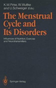Paperback The Menstrual Cycle and Its Disorders: Influences of Nutrition, Exercise and Neurotransmitters Book