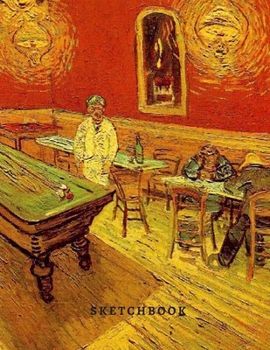 Sketchbook: the night cafe Vincent Van Gogh 1888 Extra large 8.5x11, great gift for art lovers, Van Gogh Gift ideas