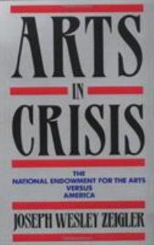 Paperback Arts in Crisis: The National Endowment for the Arts Versus America Book