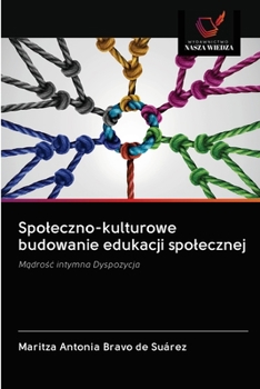 Paperback Spoleczno-kulturowe budowanie edukacji spolecznej [Polish] Book