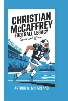 Paperback Christian McCaffrey's Football Legacy: Speed and Grace Book