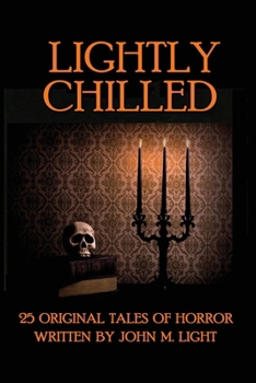 Paperback Lightly Chilled: 25 Original Tales of Horror Book