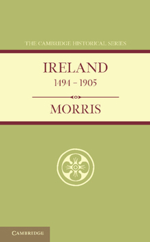 Ireland, 1494-1905. [2d Ed.] Rev., With an Additional Chapter 1868-1905, Notes, Etc. by Robert Dunlop
