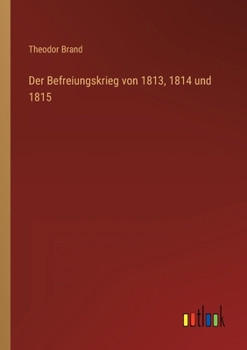 Paperback Der Befreiungskrieg von 1813, 1814 und 1815 [German] Book