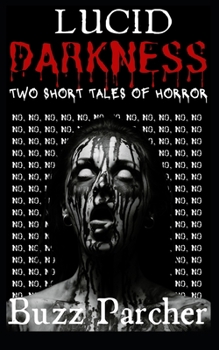 Paperback Lucid Darkness: Two Short Tales of Horror Book