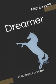 Paperback Dreamer: Follow Your Dreams Book