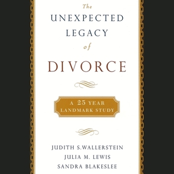 Audio CD The Unexpected Legacy of Divorce: A 25-Year Landmark Study Book