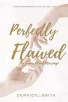 Paperback Perfectly Flawed: The Super-Glued Marriage Book