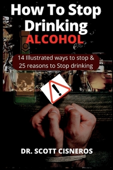 Paperback How to stop drinking alcohol: 14 best illustrated ways & 25 reasons to stop drinking Book