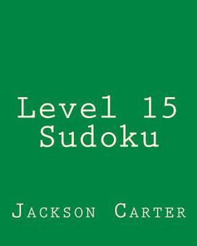 Paperback Level 15 Sudoku: Fun, Large Print Sudoku Puzzles [Large Print] Book