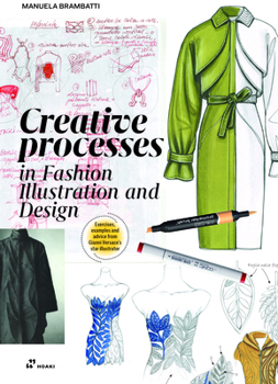 Paperback Creative Processes in Fashion Illustration and Design: Transforming Everyday Images and Objects Into Innovative Collections. Book