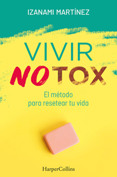 Paperback Vivir Notox. El Método Para Resetear Tu Vida (Living Notox - Spanish Edition) [Spanish] Book