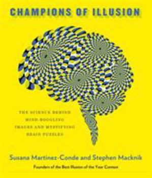 Hardcover Champions of Illusion: The Science Behind Mind-Boggling Images and Mystifying Brain Puzzles Book