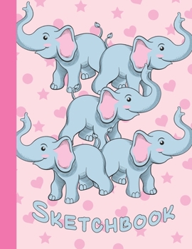SKETCHBOOK: Cute Blank Notebook for Sketching and Picture Space with Elephants and Pink Hearts,  Unlined Paper Book for Drawing, Journaling, and Doodling, Perfect for Creative Kids