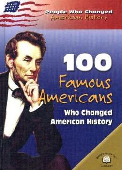 Library Binding 100 Famous Americans Who Changed History Book