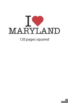 Paperback I love Maryland: I love Maryland composition notebook I love Maryland diary I love Maryland booklet I love Maryland recipe book I love Book