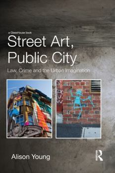 Paperback Street Art, Public City: Law, Crime and the Urban Imagination Book