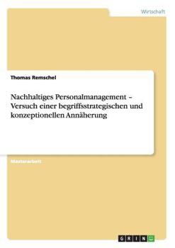 Paperback Nachhaltiges Personalmanagement - Versuch einer begriffsstrategischen und konzeptionellen Annäherung [German] Book