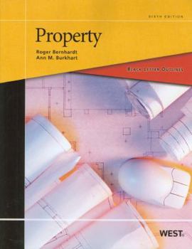 Paperback Bernhardt and Burkhart's Black Letter Outline on Property, 6th Book