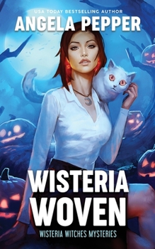 Wisteria Woven - Book #11 of the Wisteria Witches