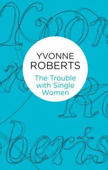 Paperback The Trouble with Single Women Book