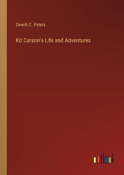 Paperback Kit Carson's Life and Adventures Book