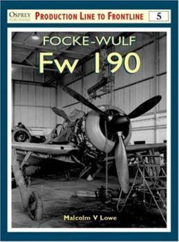 FOCKE-WULF FW 190 - Book #5 of the Osprey Production Line to Frontline