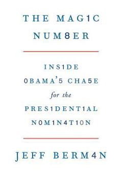 Hardcover The Magic Number: Inside Obama's Chase for the Presidential Nomination Book