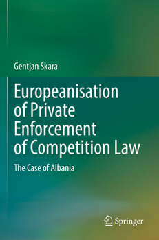 Paperback Europeanisation of Private Enforcement of Competition Law: The Case of Albania Book