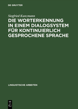 Hardcover Die Worterkennung in einem Dialogsystem für kontinuierlich gesprochene Sprache [German] Book