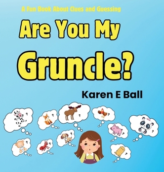 Hardcover Are You My Gruncle?: A Fun Book About Clues And Guessing Book