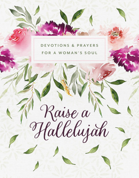 Paperback Raise a Hallelujah: Devotions and Prayers for a Woman's Soul Book