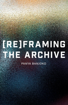 Paperback Reframing the Archive Book