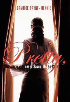 Paperback Pretty, Never Saved Me No Pain Book