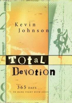 Paperback Total Devotion: 365 Days to Hang Tight with Jesus Book