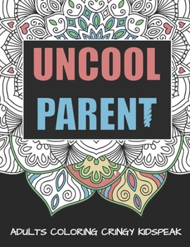 Paperback Uncool Parent: An Adult Mandala Coloring Book To Make You Gucci Book