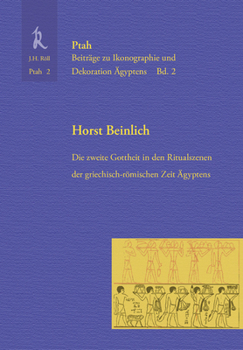 Hardcover Die Zweite Gottheit in Den Ritualszenen Der Griechisch-Romischen Zeit: Ptah 2 [German] Book